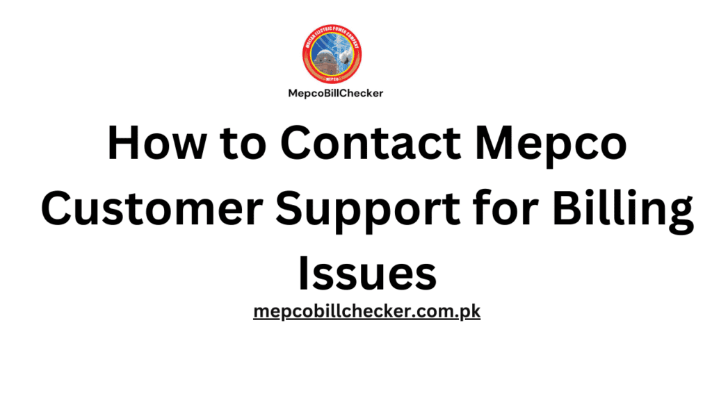 How to Contact Mepco Customer Support for Billing Issues